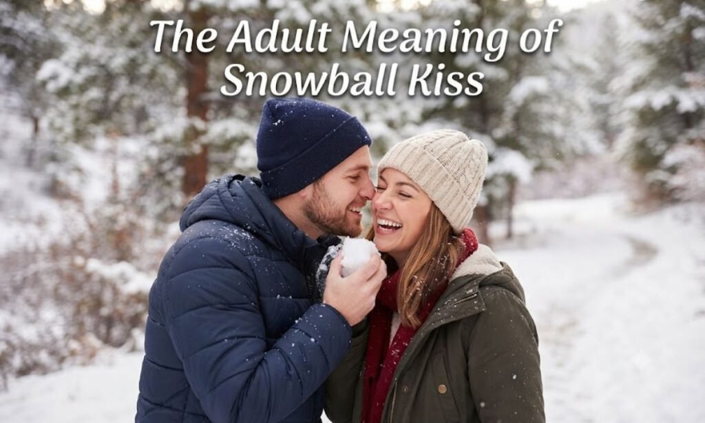 The Adult Meaning of Snowball Kiss